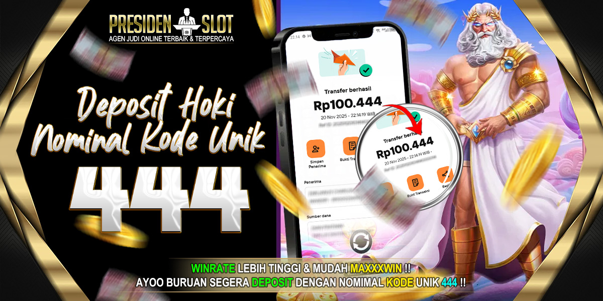 DEPOSIT HOKI NOMINAL UNIK 444 - PRESIDENSLOT